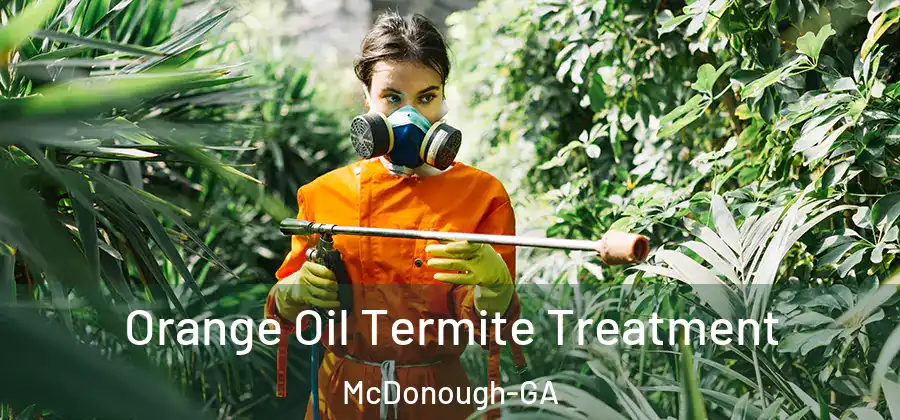 Orange Oil Termite Treatment McDonough-GA