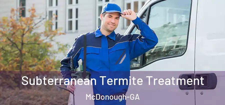  Subterranean Termite Treatment McDonough-GA