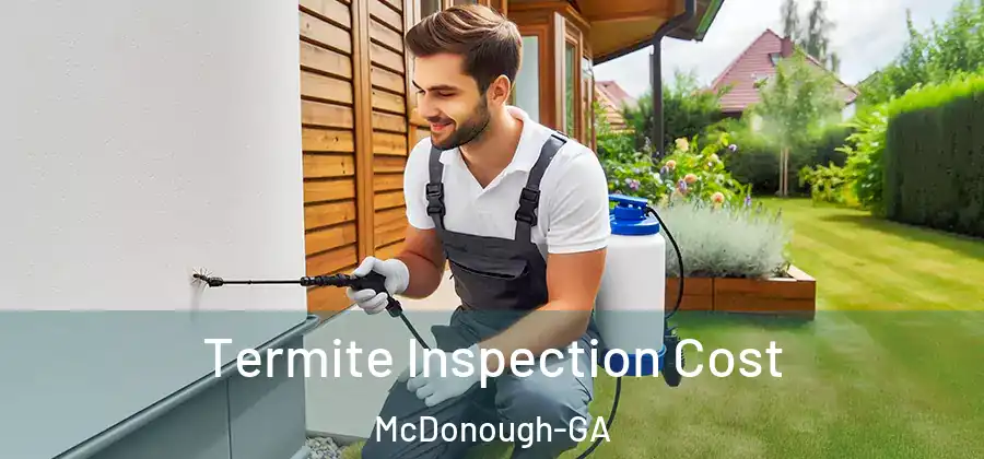 Termite Inspection Cost McDonough-GA