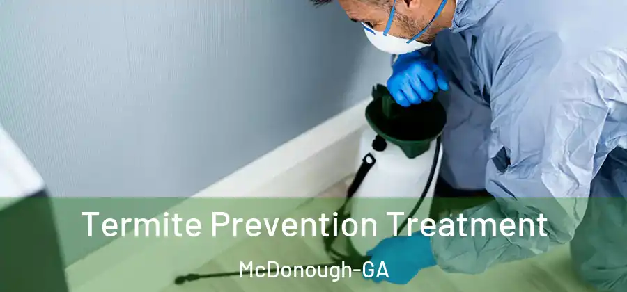 Termite Prevention Treatment McDonough-GA